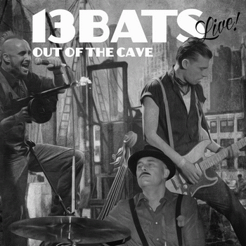 13 Bats : 13 Bats Live Out of the Cave
